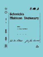 Schmick's Mahican Dictionary: With a Mahican Historical Phonology, Memoirs, American Philosophical Society (Vol. 197) 1