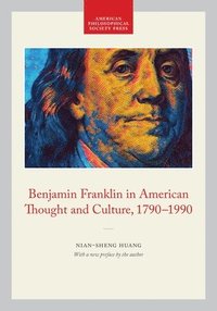bokomslag Benjamin Franklin in American Thought and Culture, 1790-1990: Memoirs, American Philosophical Society (Vol. 211)