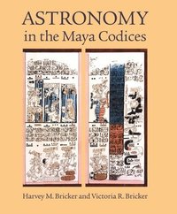 bokomslag Astronomy in the Maya Codices: Memoirs, American Philosophical Society (Vol. 265)