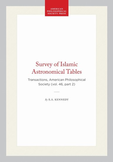 E.S. Kennedy - Survey of Islamic Astronomical Tables, Häftad