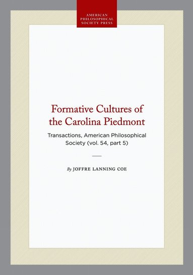 Joffre Lanning Coe - Formative Cultures of the Carolina Piedmont, Häftad