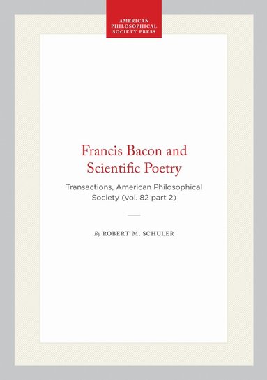 Robert M. Schuler - Francis Bacon and Scientific Poetry, Häftad