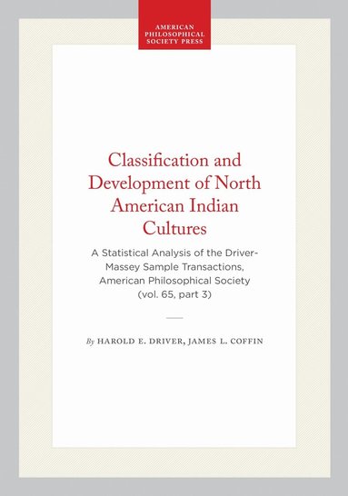 Harold E. Driver, James L. Coffin - Classification and Development of North American Indian Cultures, Häftad