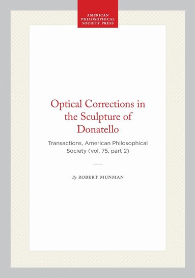 Robert Munman - Optical Corrections in the Sculpture of Donatello, Häftad
