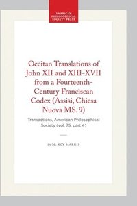 bokomslag Occitan Translations of John XII and XIII-XVII from a Fourteenth-Century Franciscan Codex (Assisi, Chiesa Nuova Ms. 9): Transactions, American Philoso
