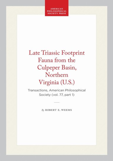 Robert E. Weems - Late Triassic Footprint Fauna from the Culpeper Basin, Northern Virginia (U.S.), Häftad