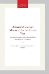 bokomslag Octavian's Campsite Memorial for the Actian War: Transactions, American Philosophical Society (Vol. 79, Part 4)