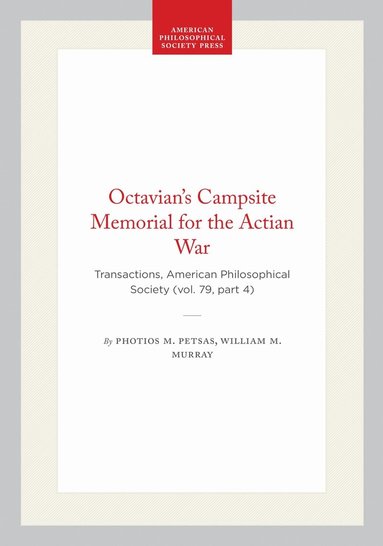 Photios M. Petsas, William M. Murray - Octavian's Campsite Memorial for the Actian War, Inbunden
