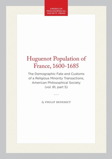 Philip Benedict - Huguenot Population of France, 1600-1685, Häftad