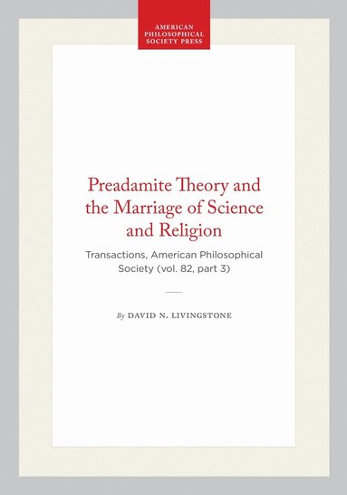David N. Livingstone - Preadamite Theory and the Marriage of Science and Religion, Häftad