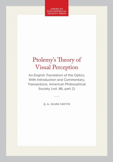 A. Mark Smith - Ptolemy's Theory of Visual Perception, Häftad
