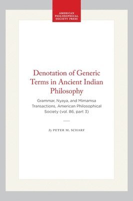 bokomslag Denotation of Generic Terms in Ancient Indian Philosophy: Grammar, Nyaya, and Mimamsa Transactions, American Philosophical Society (Vol. 86, Part 3)