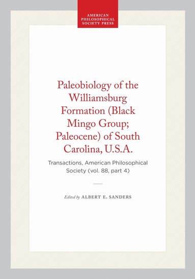 Albert E. Sanders - Paleobiology of the Williamsburg Formation (Black Mingo Group; Paleocene) of South Carolina, U.S.a., Häftad