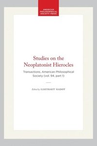 bokomslag Studies on the Neoplatonist Hierocles: Transactions, American Philosophical Society (Vol. 94, Part 1)