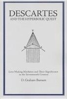 bokomslag Descartes and the Hyperbolic Quest: Lens Making Machines and Their Significance in the Seventeenth Century Transactions, American Philosophical Societ