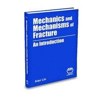 bokomslag Mechanics and Mechanisms of Fracture