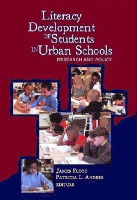 James Flood, Patricia L. Anders - Literacy Development of Students in Urban Schools, Inbunden