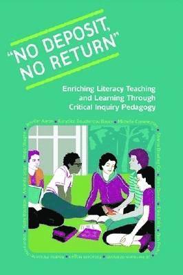 Jennifer Aaron, Eurydice Bouchereau Bauer, Michelle Commeyras, Sharon Dowling Cox, Bren Daniell, Ellen Elrick, Bob Fecho, Jill Hermann-Wilmarth, Elizabeth Hogan, Andrea Pintaone-Hernandez - No Deposit, No Return, Häftad