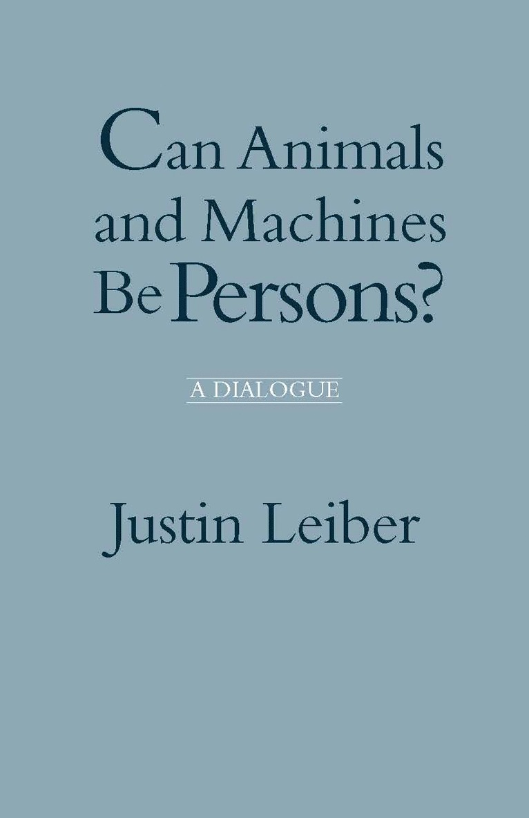 Justin Leiber - Can Animals and Machines Be Persons?, Häftad