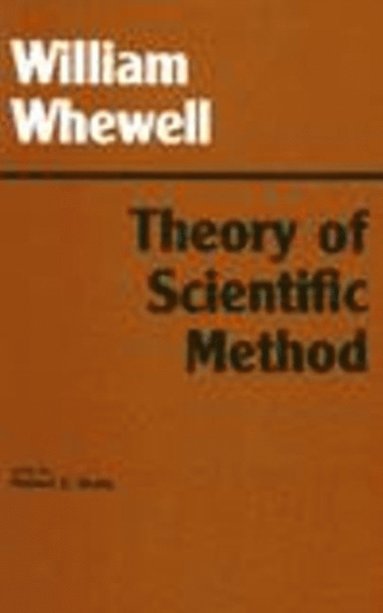 William Whewell, Robert E. Butts - Theory of Scientific Method, Inbunden