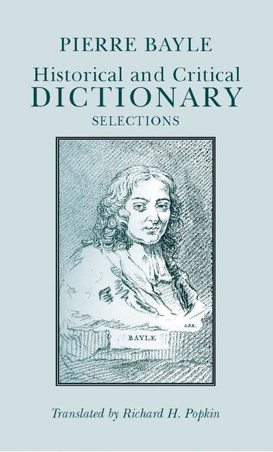 Pierre Bayle - Historical and Critical Dictionary, Häftad
