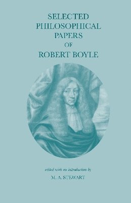 Selected Philosophical Papers of Robert Boyle 1