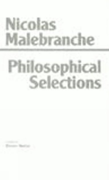 Nicolas Malebranche, Steven Nadler - Malebranche: Philosophical Selections, Häftad