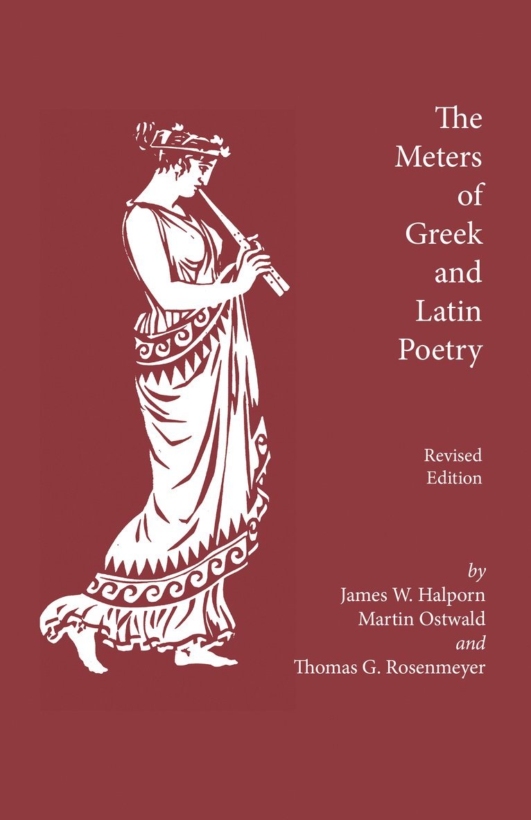 James W. Halporn, Martin Ostwald, Thomas G. Rosenmayer - Meters of Greek and Latin Poetry, Häftad