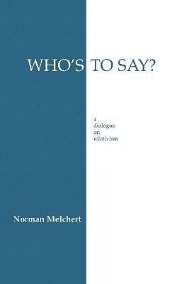 Norman Melchert - Who's to Say?, Inbunden
