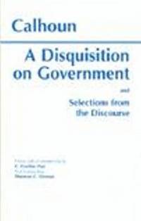 bokomslag A Disquisition On Government and Selections from The Discourse