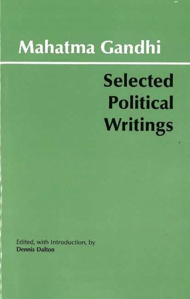 Mahatma Gandhi, Dennis Dalton - Gandhi: Selected Political Writings, Inbunden