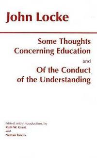 bokomslag Some Thoughts Concerning Education and of the Conduct of the Understanding