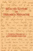 Selected Letters of Friedrich Nietzsche 1