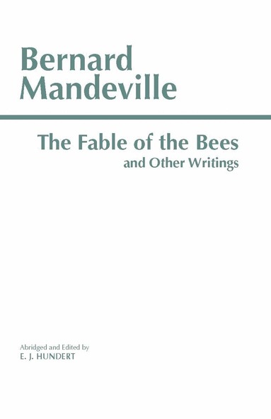 Bernard Mandeville, E. J. Hundert - Fable of the Bees and Other Writings, Häftad