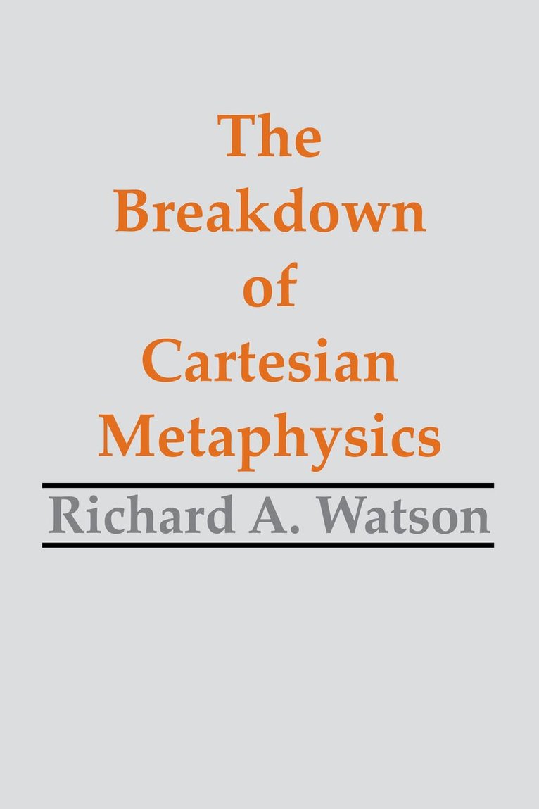 Breakdown of Cartesian Metaphysics