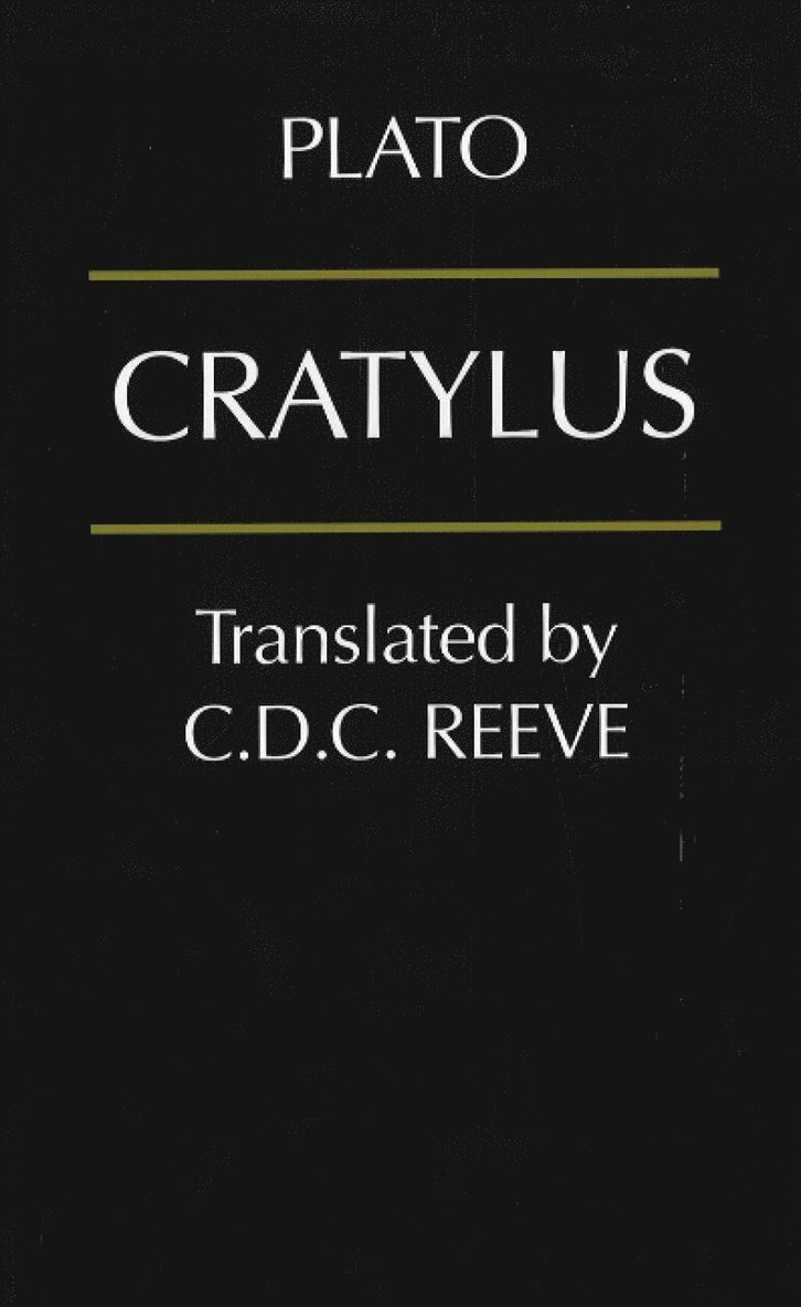 Plato, C. D. C. Reeve - Cratylus, Inbunden