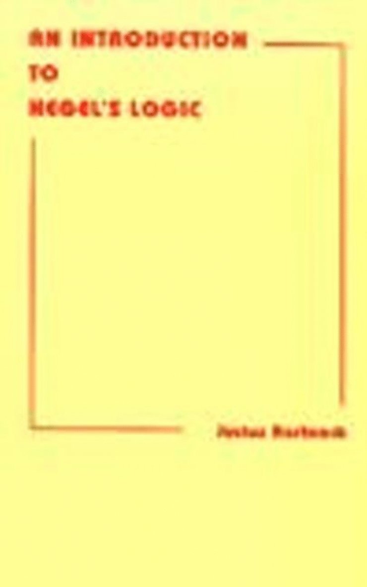 Justus Hartnack, PhD Hartnack, Justus - Introduction to Hegel's Logic, Inbunden