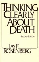 Jay F. Rosenberg - Thinking Clearly about Death, Häftad