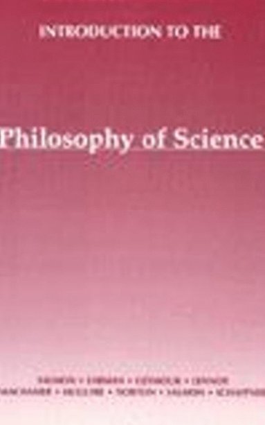 Merrilee H. Salmon, John Earman, Clark Glymour, James G. Lennox - Introduction to the Philosophy of Science, Inbunden
