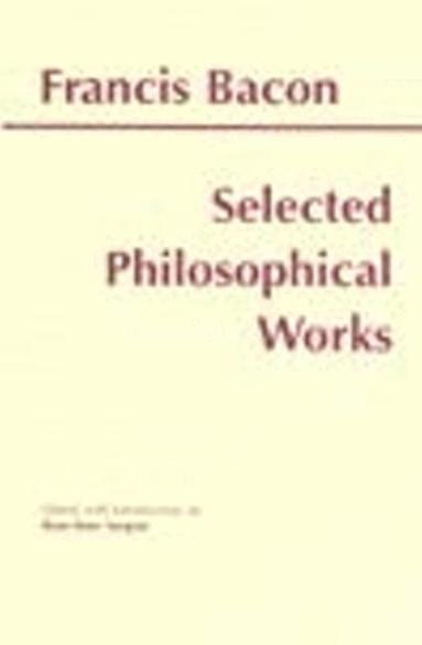 Francis Bacon, Rose-Mary Sargent - Bacon: Selected Philosophical Works, Inbunden