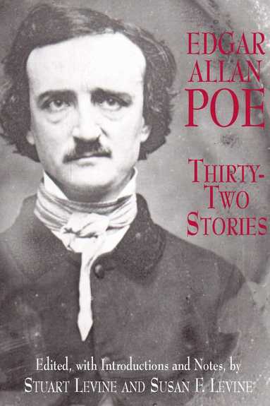Edgar Allan Poe, Stuart Levine, Susan F. Levine - Thirty-Two Stories, Häftad