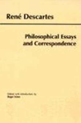 Descartes: Philosophical Essays and Correspondence 1