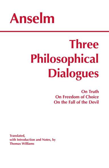 Anselm - Three Philosophical Dialogues, Häftad