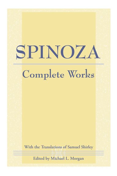 Baruch Spinoza, Michael L. Morgan - Spinoza: Complete Works, Inbunden