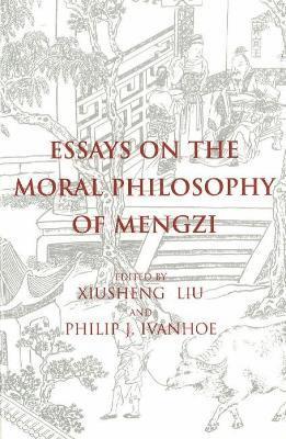 Essays on the Moral Philosophy of Mengzi 1