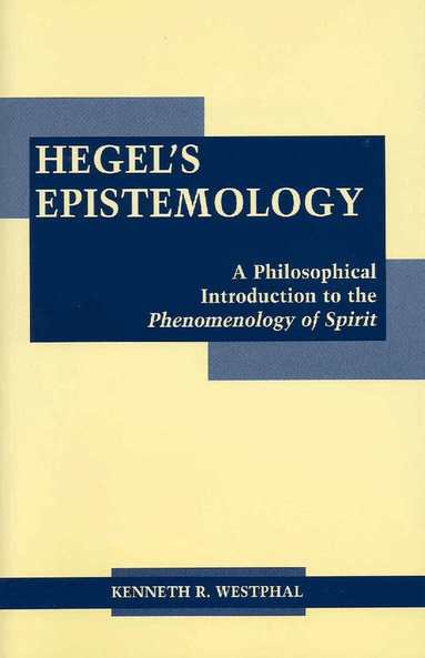 Kenneth R. Westphal - Hegel's Epistemology, Häftad