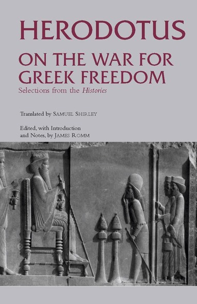 Herodotus, James Romm - On the War for Greek Freedom, Häftad