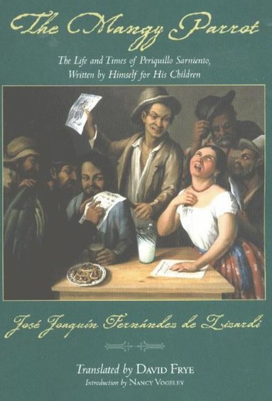 Jose Joaquin Fernandez De Lizardi - Mangy Parrot, Inbunden