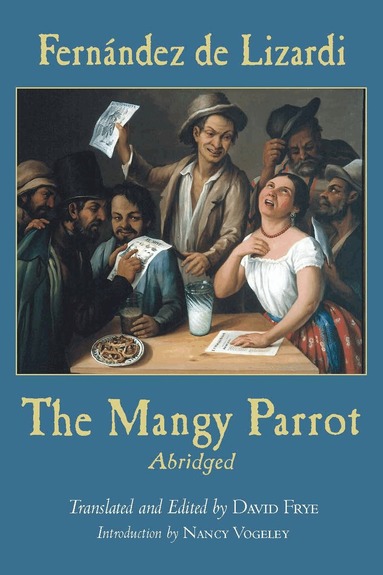 Jose Joaquin Fernandez de Lizardi - Mangy Parrot, Abridged, Häftad