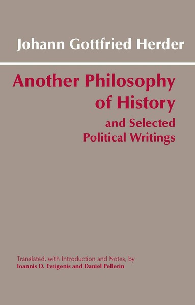 Johann Gottfried Herder - Another Philosophy of History and Selected Political Writings, Häftad